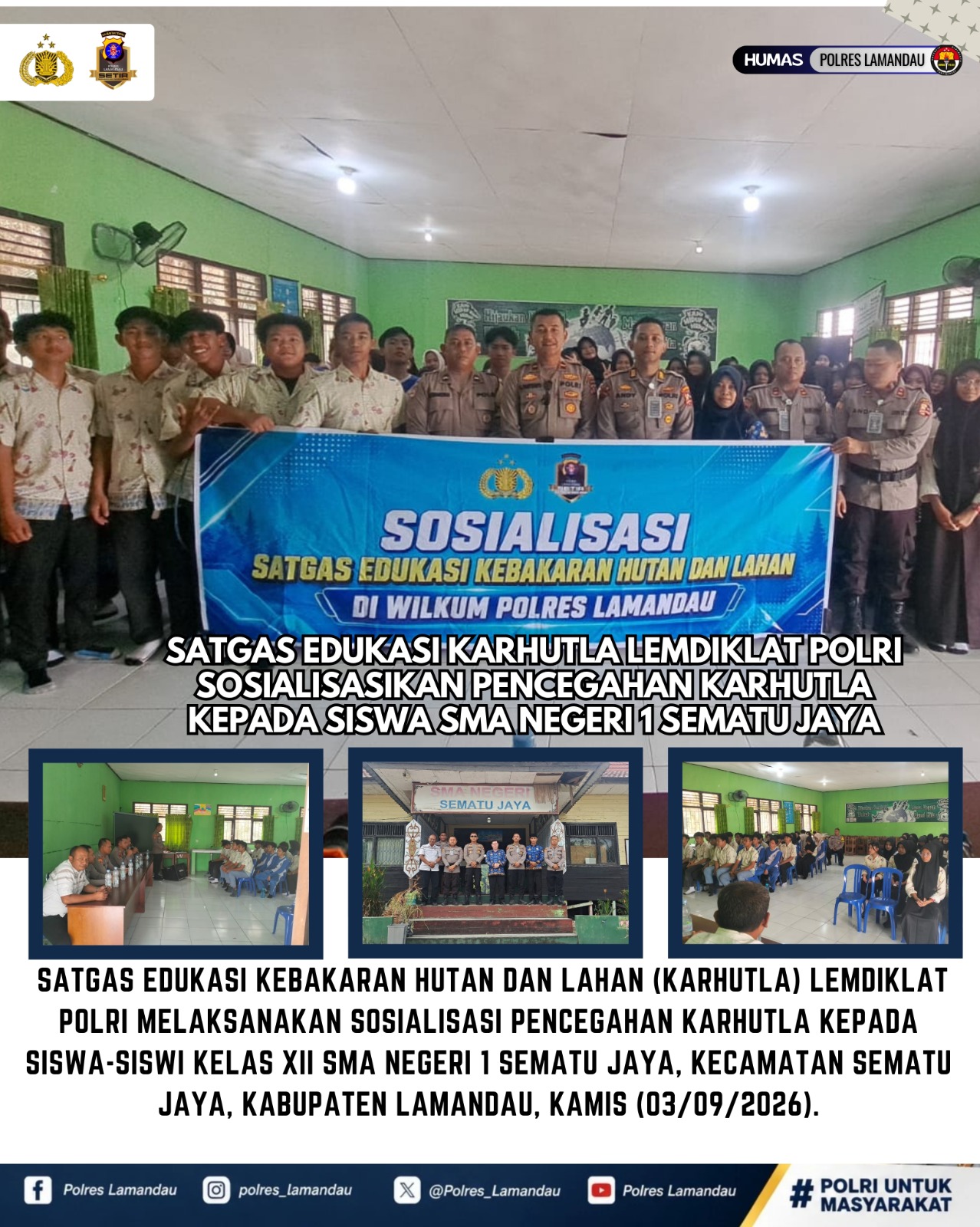 Satgas Edukasi Karhutla Lemdiklat Polri Sosialisasikan Pencegahan Karhutla kepada Siswa SMA Negeri 1 Sematu Jaya